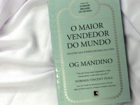 Resumo do livro “O Maior Vendedor do Mundo”, de Og Mandino